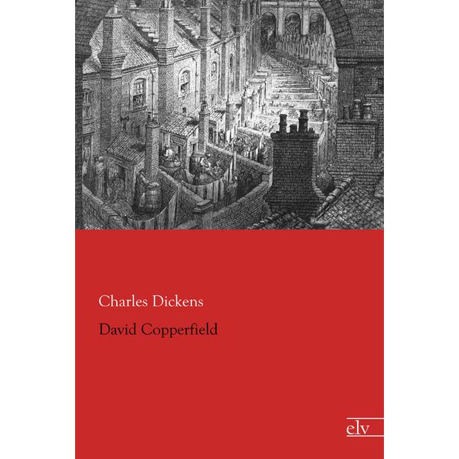 David Copperfield, Belletristik von Charles Dickens
