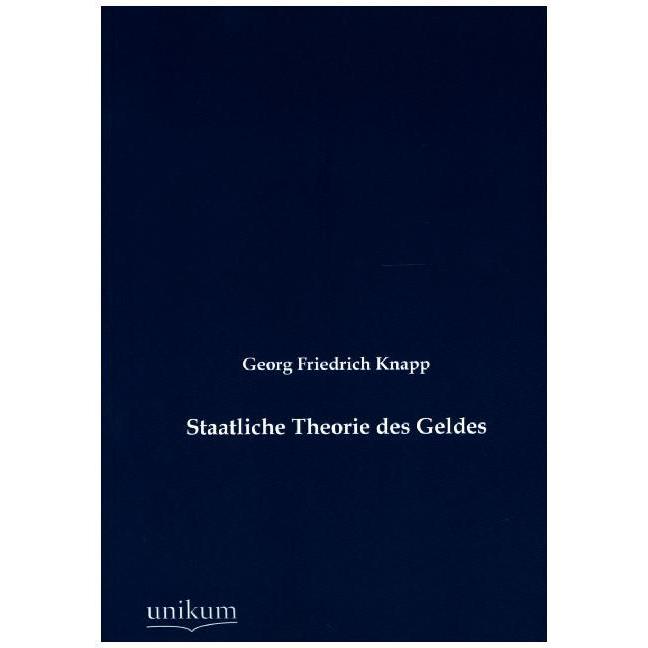 Staatliche Theorie des Geldes, Fachbücher von Georg Friedrich Knapp