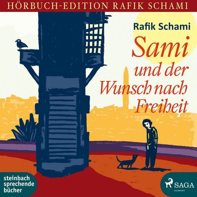 Sami und der Wunsch nach Freiheit, Hörbücher von Rafik Schami