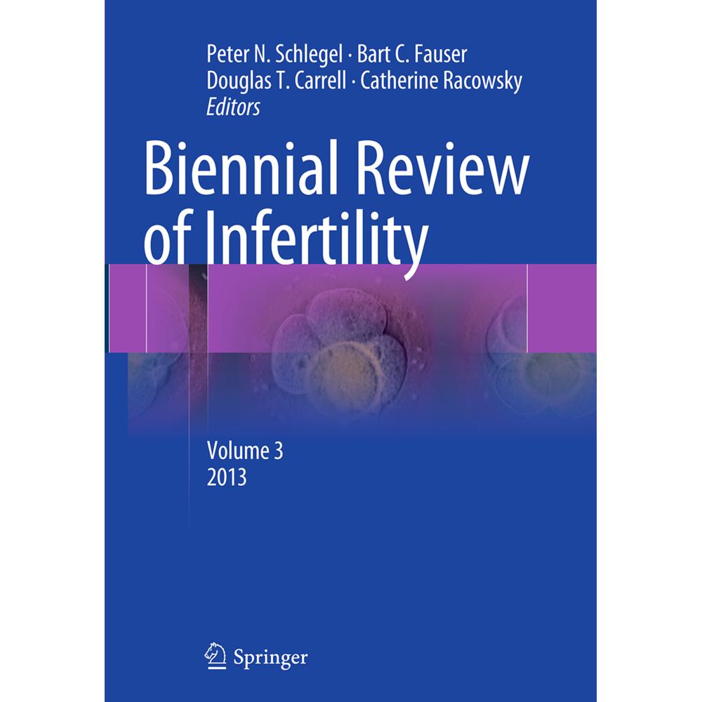Biennial Review of Infertility, Fachbücher von Catherine Racowsky, Peter N. Schlegel, Douglas T. Carrell, Bart C. Fauser