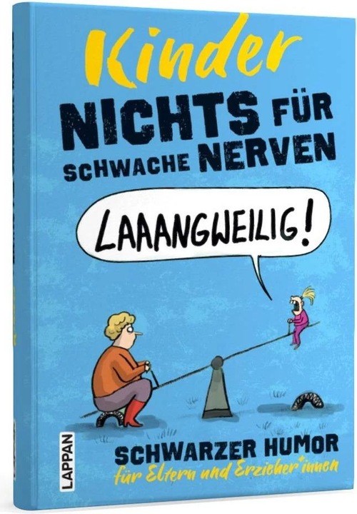 Produktbild Nichts für schwache Nerven – Kinder! (Deutsch, Dorthe Landschulz, Denis Metz, Michael Holtschulte, 2023)
