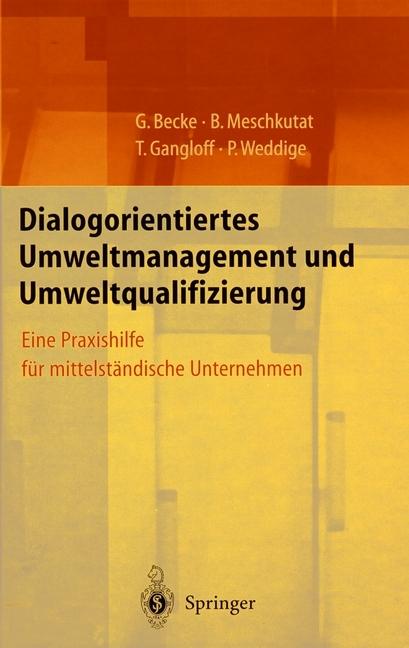 Produktbild Dialogorientiertes Umweltmanagement und Umweltqualifizierung (Deutsch, Bärbel Meschkutat, Guido Becke, Petra Weddige, Tanja Gangloff, 2012)