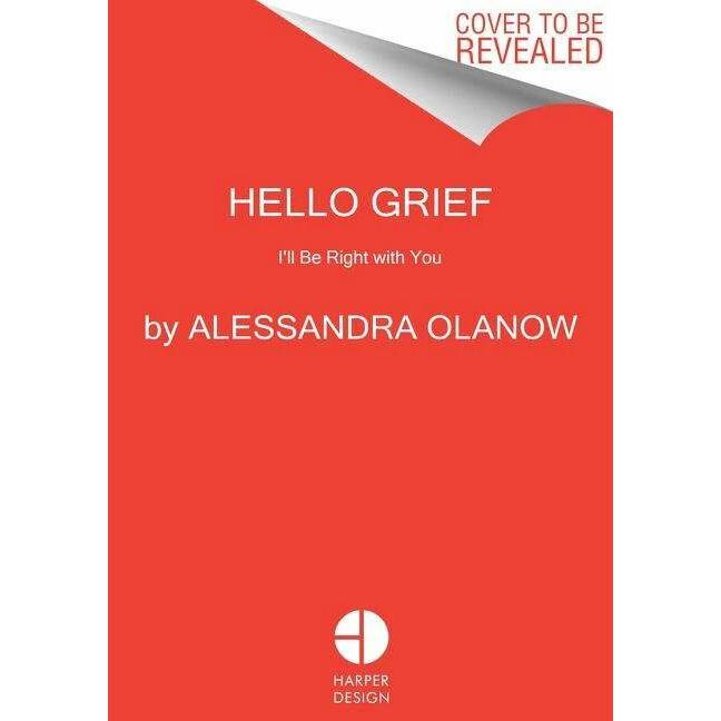 Hello Grief, Fachbücher von Alessandra Olanow