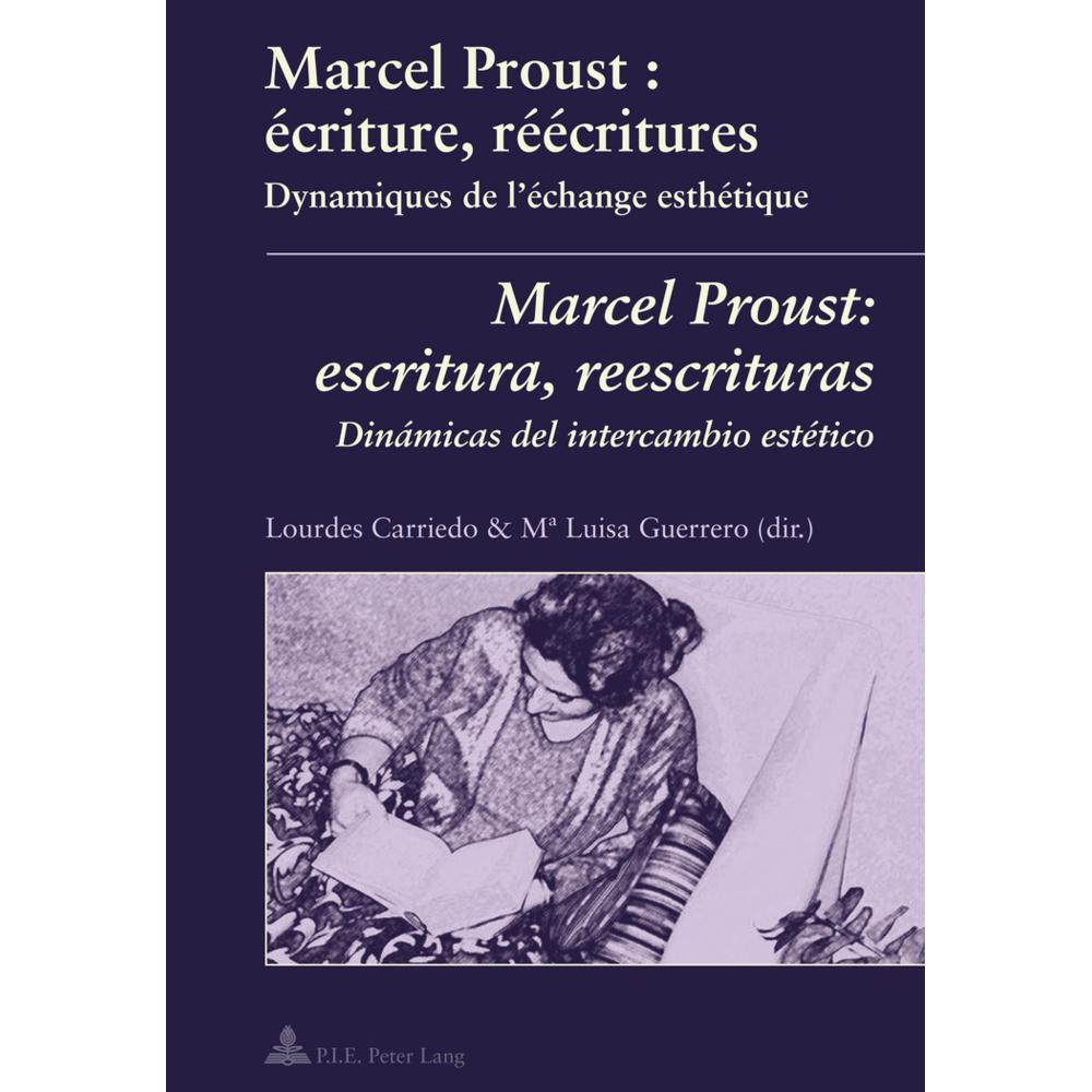 Marcel Proust : écriture, réécritures- Marcel Proust: escritura, reescrituras, Fachbücher von Lourdes Carriedo, Maria Lu...