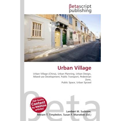Urban Village, Fachbücher von Lambert M. Surhone, Miriam T. Timpledon, Susan F. Marseken