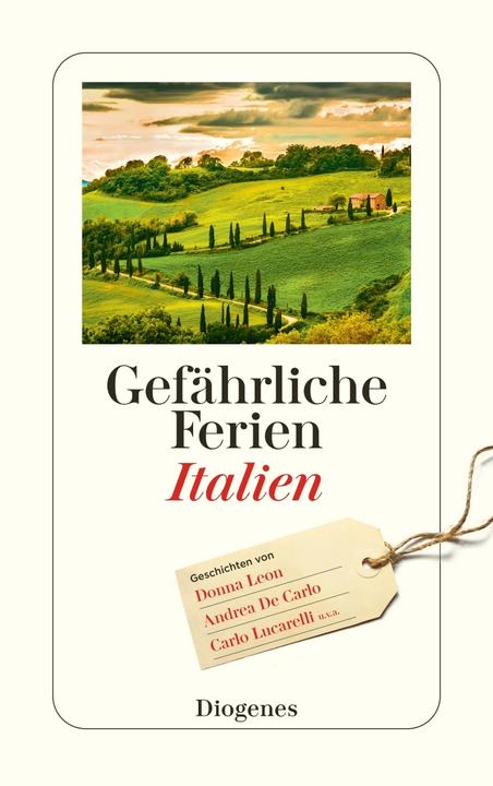Produktbild Gefährliche Ferien - Italien (Deutsch, Andrea De Carlo, Carloua Lucarelli, Donna Leon, Silvia Zanovello-Sager, 2016)