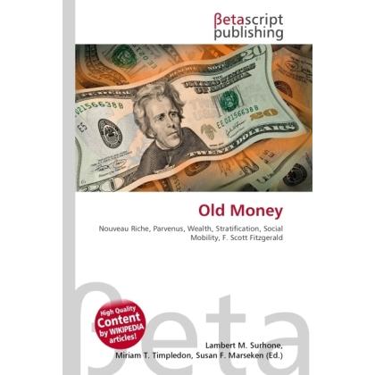 Thumbnail - Old Money, Fachbücher von Lambert M. Surhone, Miriam T. Timpledon, Susan F. Marseken
