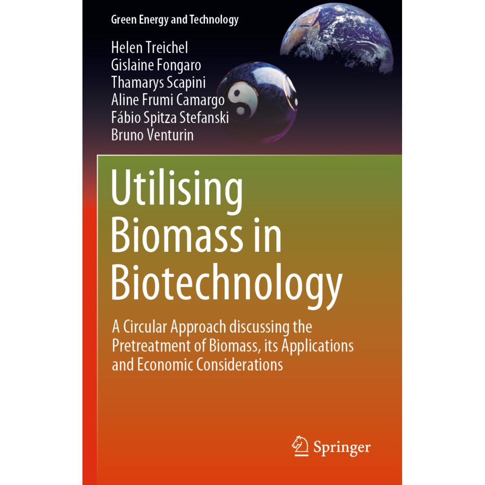 Utilising Biomass in Biotechnology, Fachbücher von Gislaine Fongaro, Thamarys Scapini, Helen Treichel, Aline Frumi Camar...