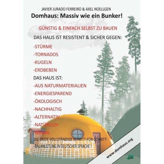 Das Domhaus: Massiv Wie Ein Bunker! Günstig Und Einfach Selbst Zu Bauen!, Fachbücher von Javier Jurado Ferreiro, Axel No...