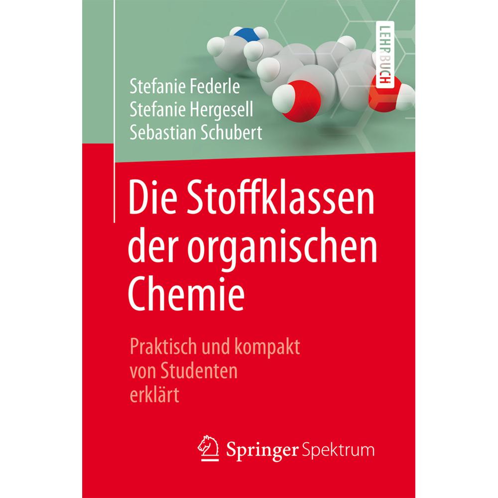 Die Stoffklassen der organischen Chemie, Fachbücher von Stefanie Federle, Sebastian Schubert, Stefanie Hergesell