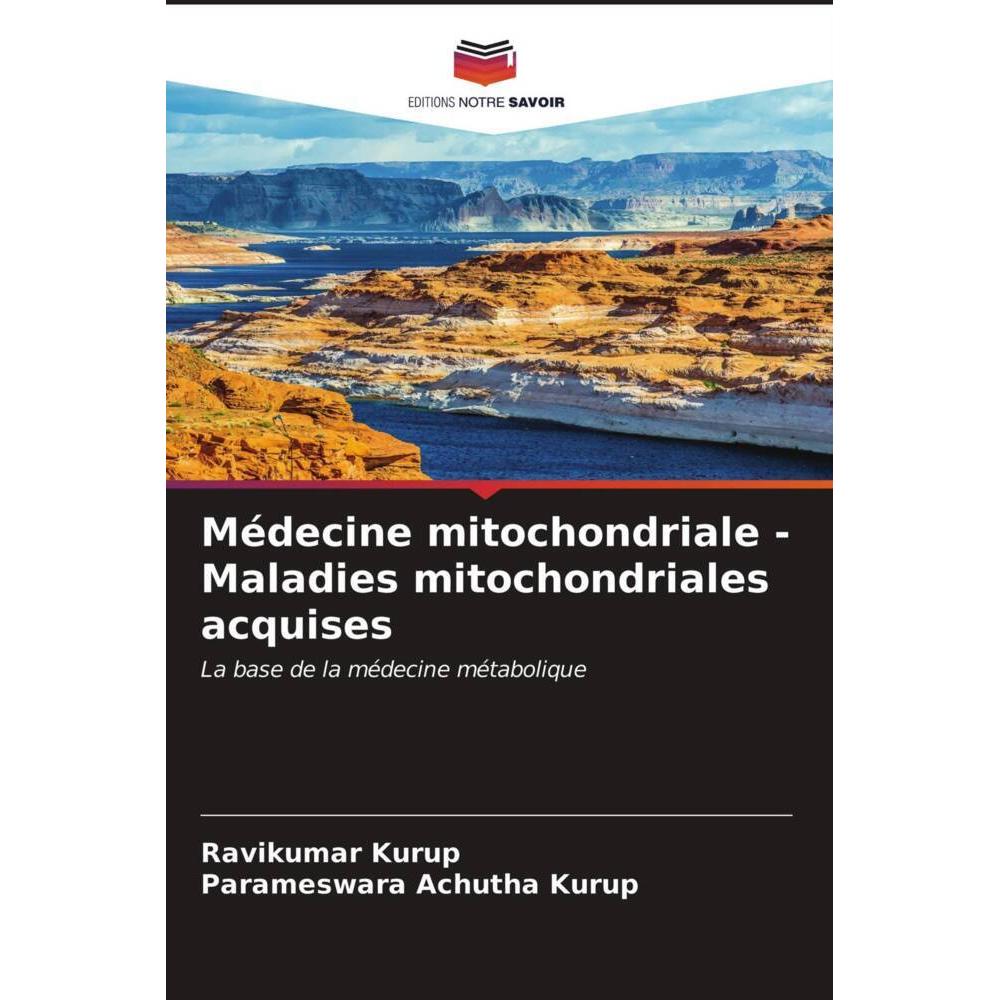 Médecine mitochondriale - Maladies mitochondriales acquises, Fachbücher von Ravikumar Kurup, Parameswara Achutha Kurup