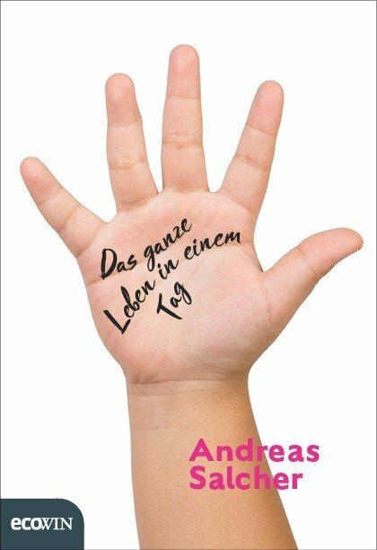 Produktbild Das ganze Leben in einem Tag (Deutsch, Andreas Salcher, 2018)