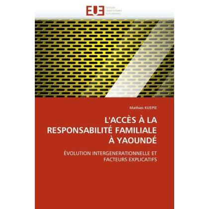 L'Accès à La Responsabilité Familiale à Yaoundé, Fachbücher von Mathias Kuepie