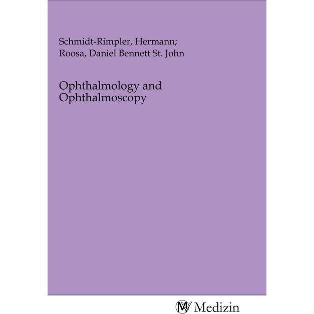 Ophthalmology and Ophthalmoscopy, Fachbücher von Daniel Bennett St. John Schmidt-Rimpler, Hermann Roosa