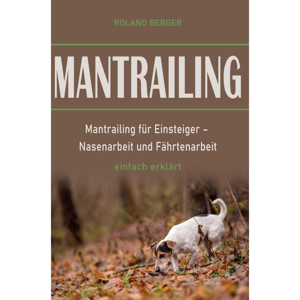 Mantrailing, Ratgeber von Roland Berger