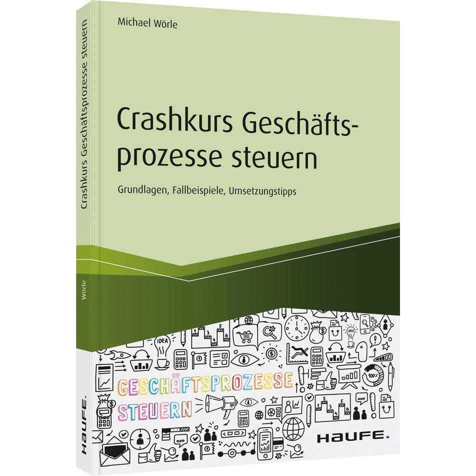 Crashkurs Geschäftsprozesse steuern, Fachbücher von Michael Wörle