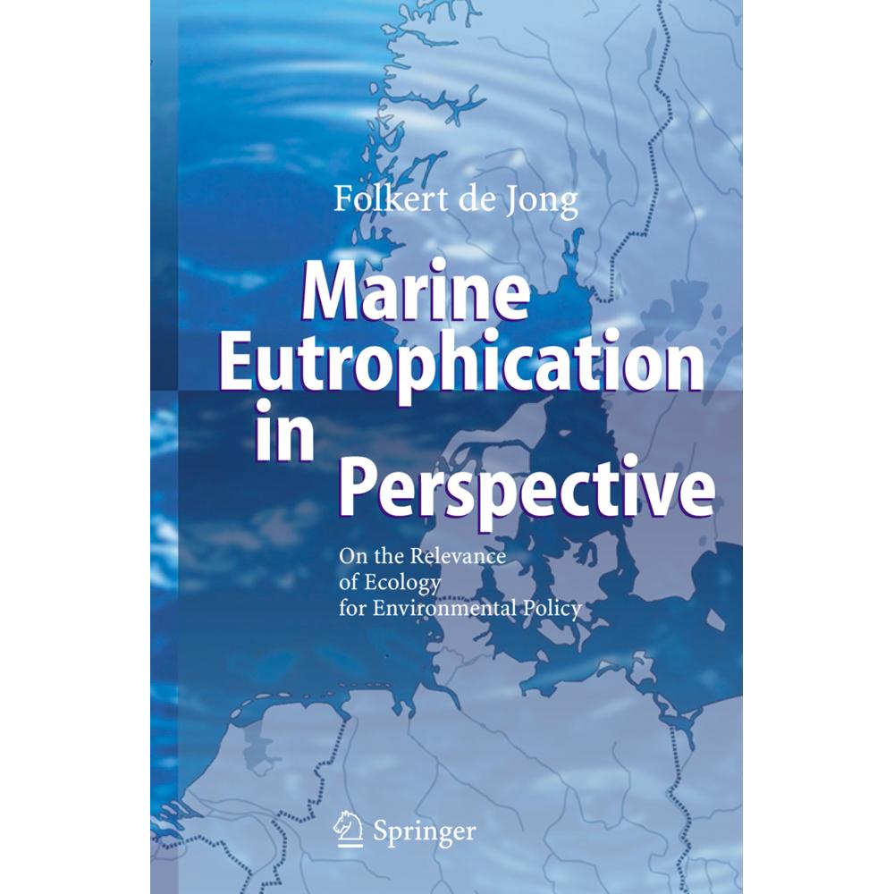 Marine Eutrophication in Perspective, Fachbücher von Folkert de Jong