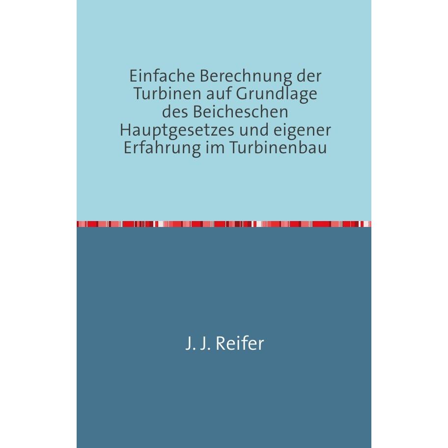 Einfache Berechnung der Turbinen, Ratgeber von J. J. Reifer