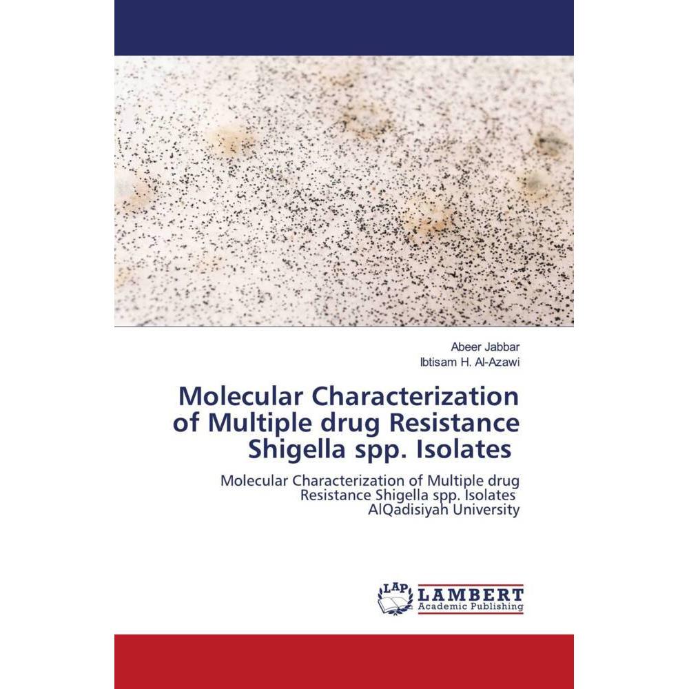 Molecular Characterization of Multiple drug Resistance Shigella spp. Isolates, Fachbücher von Ibtisam H. Al-Azawi, Abeer...