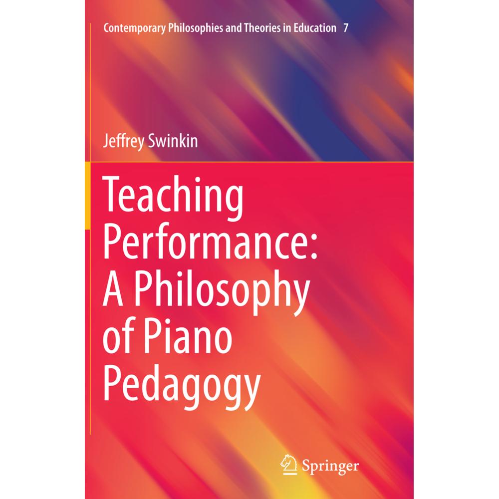 Teaching Performance: A Philosophy of Piano Pedagogy, Fachbücher von Jeffrey Swinkin