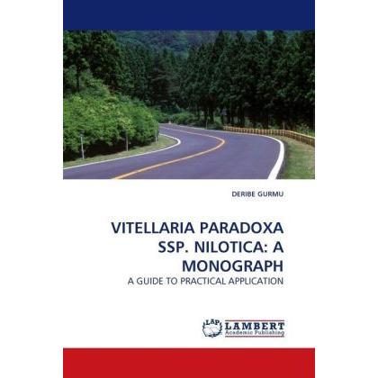 Vitellaria Paradoxa Ssp. Nilotica: A Monograph, Fachbücher