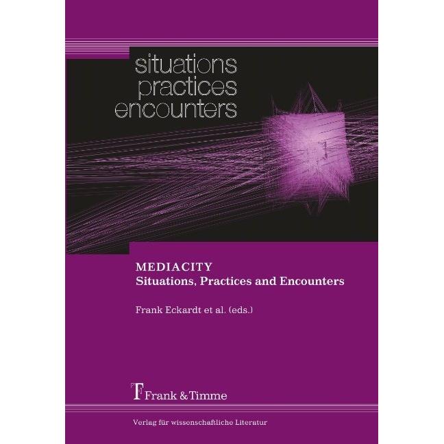 MEDIACITY. Situations, Practices and Encounters, Fachbücher von Frank Eckardt, Katharine S. Willis, Konstantinos Chorian...