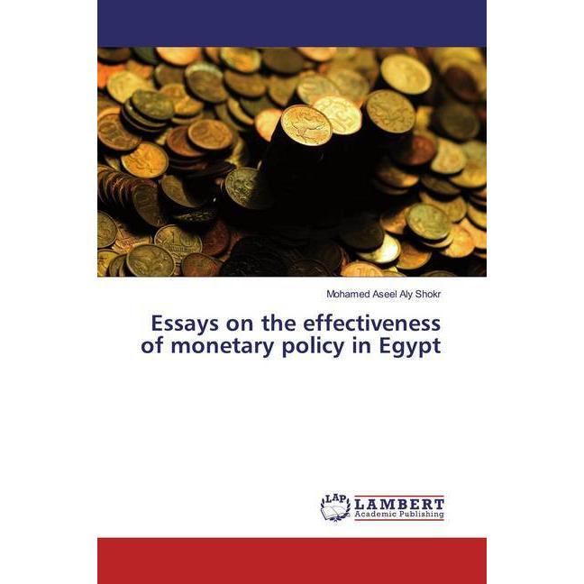 Essays on the effectiveness of monetary policy in Egypt, Fachbücher von Mohamed Aseel Aly Shokr