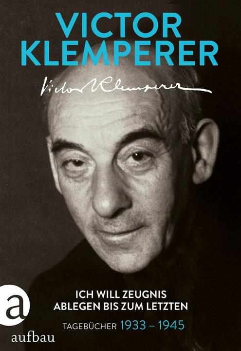 Produktbild Ich will Zeugnis ablegen bis zum letzten (Deutsch, Victor Klemperer, 2015)