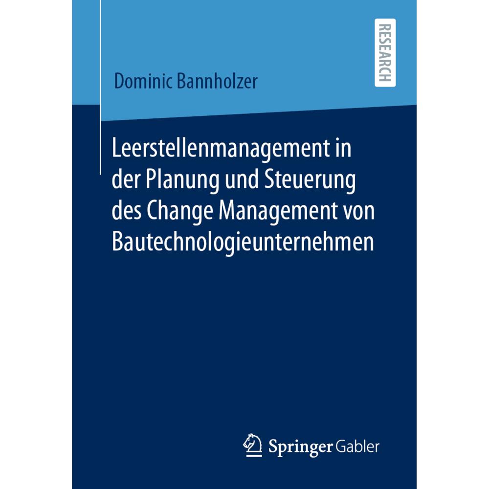 Leerstellenmanagement in der Planung und Steuerung des Change Management von Bautechnologieunte, Fachbücher von Dominic ...