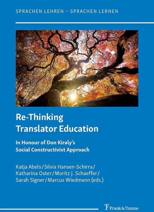 Produktbild Re-Thinking Translator Education (Englisch, Deutsch, Katharina Oster, Markus Wiedmann, Sarah Signer, Moritz J. Schaeffer, Katja Abels, 2022)