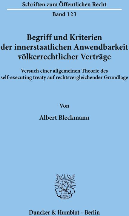 Produktbild Begriff und Kriterien der innerstaatlichen Anwendbarkeit völkerrechtlicher Verträge (Deutsch, Albert Bleckmann, 1970)