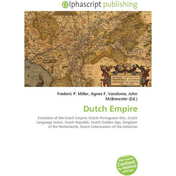 Dutch Empire, Fachbücher von Agnes F. Vandome, Frederic P. Miller, John McBrewster