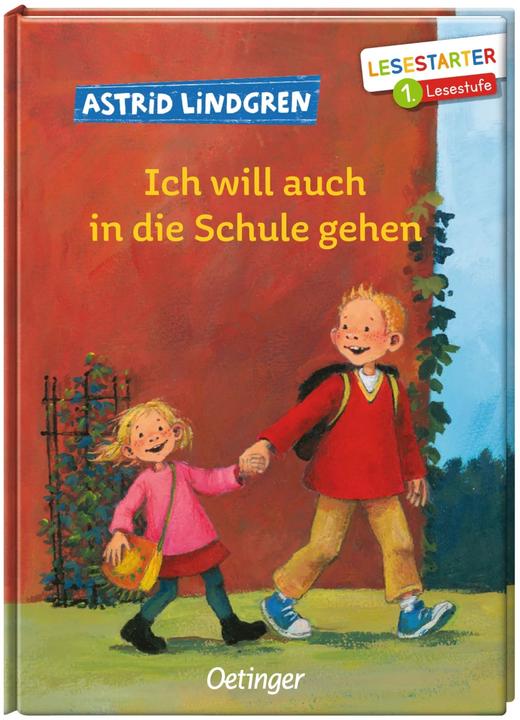 Ich will auch in die Schule gehen (Deutsch, Astrid Lindgren, Katrin Engelking, Silke von Hacht, 2019)