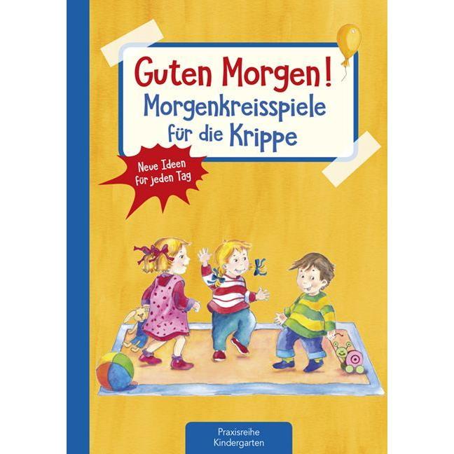 Guten Morgen! Morgenkreisspiele für die Krippe, Fachbücher von Suse Klein, Maryse Forget