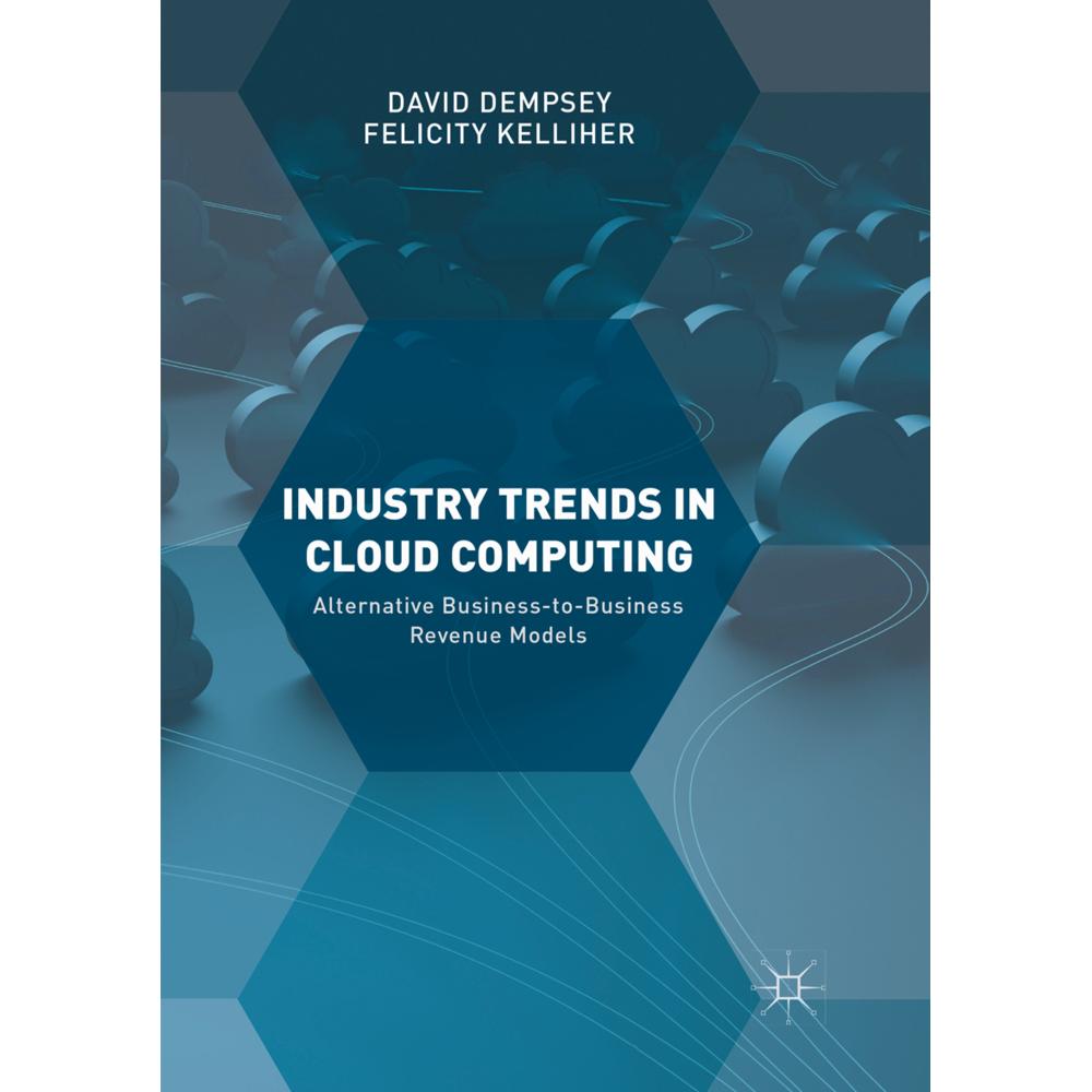 Industry Trends in Cloud Computing, Fachbücher von David Dempsey, Felicity Kelliher