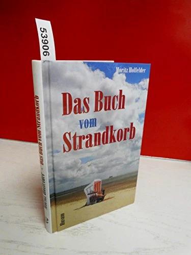 Produktbild Das Buch vom Strandkorb (Deutsch, Moritz Holfelder, 2011)