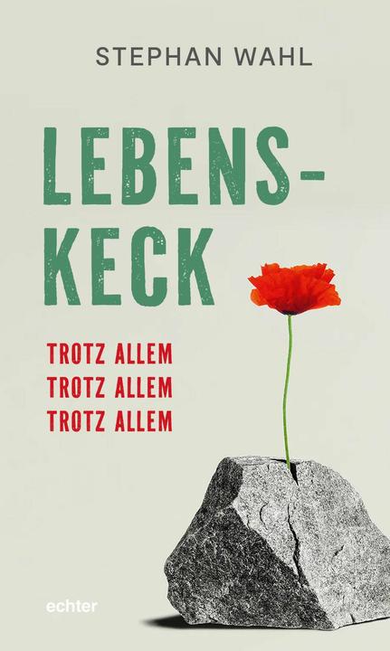 Produktbild Wahl:Lebenskeck - trotz allem, trotz al (Deutsch, Stephan Wahl, 2024)