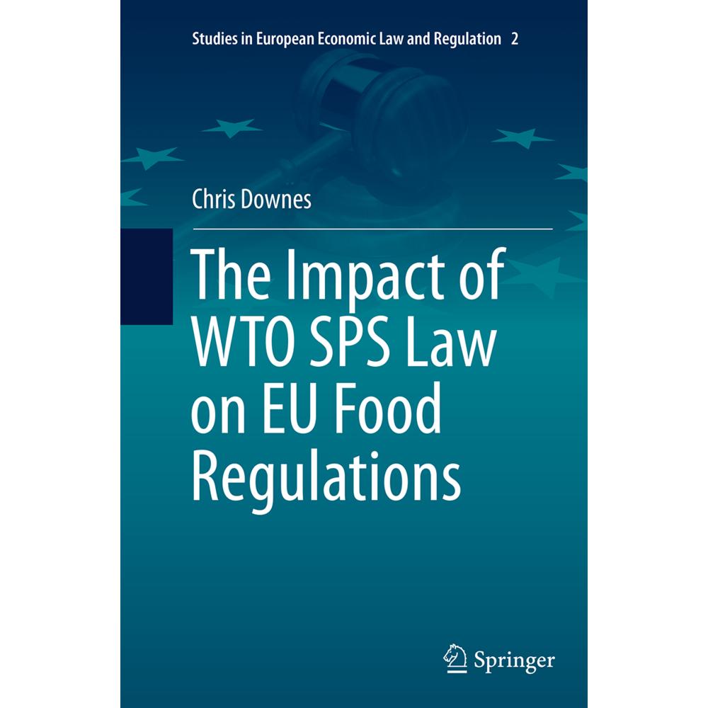 The Impact of WTO SPS Law on EU Food Regulations, Fachbücher von Chris Downes