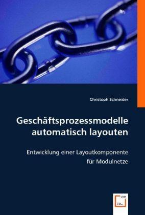 Actual product image Geschäftsprozessmodelle automatisch layouten (Christoph Schneider, 2008)