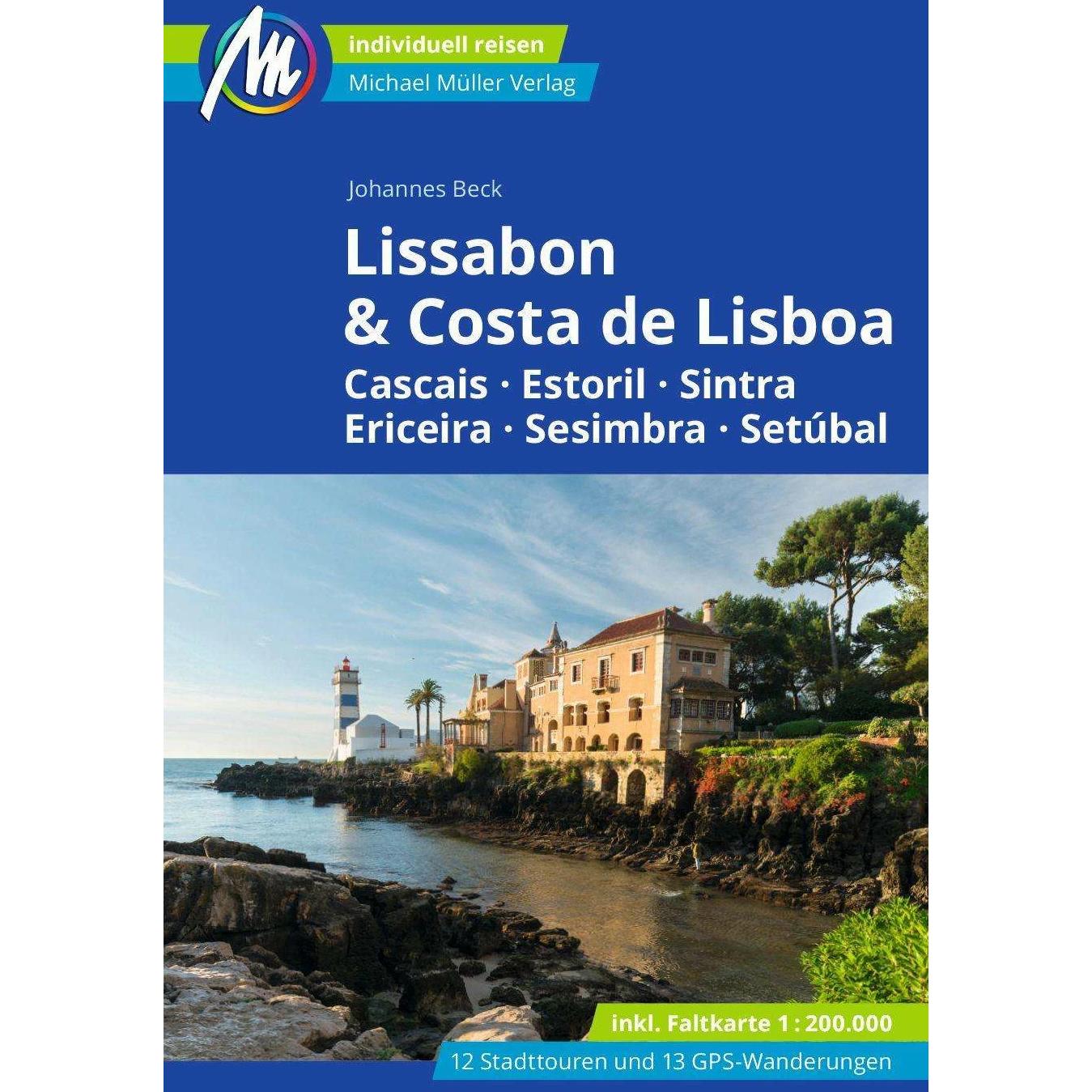 Lissabon & Costa de Lisboa Reiseführer Michael Müller Verlag, Ratgeber von Johannes Beck