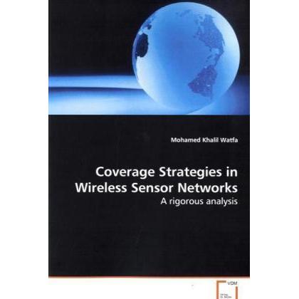 Coverage Strategies in Wireless Sensor Networks, Fachbücher von Mohamed Khalil Watfa
