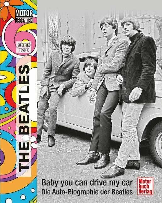 Motorlegenden - The Beatles (Deutsch, Siegfried Tesche, 2024)