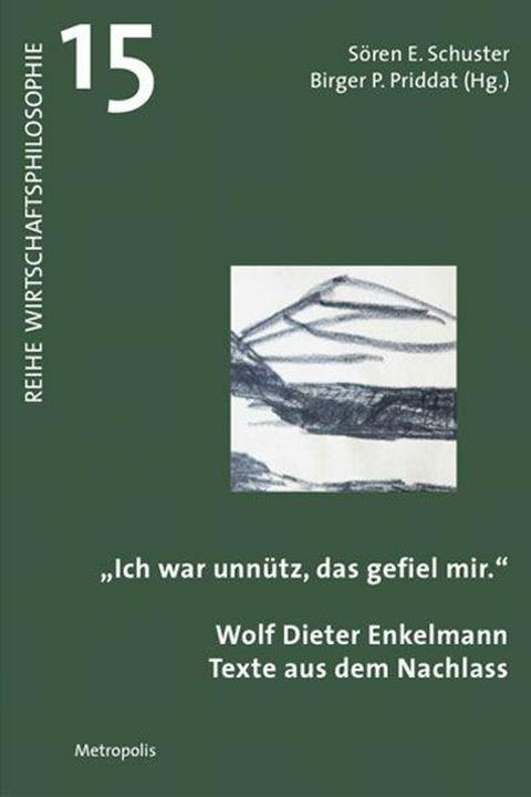 Produktbild "Ich war unnütz, das gefiel mir" (Deutsch, Birger P. Priddat, Sören E. Schuster, 2026)
