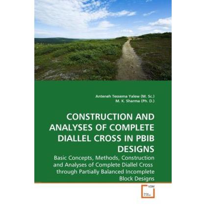 Construction and Analyses of Complete Diallel Cross in PBIB Designs, Fachbücher von M. K. Sharma, Anteneh T. Yalew