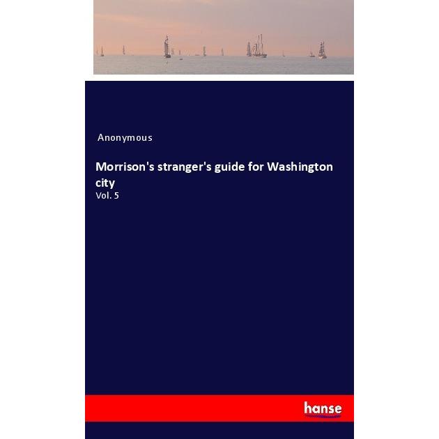 Morrison's stranger's guide for Washington city, Ratgeber von Anonym