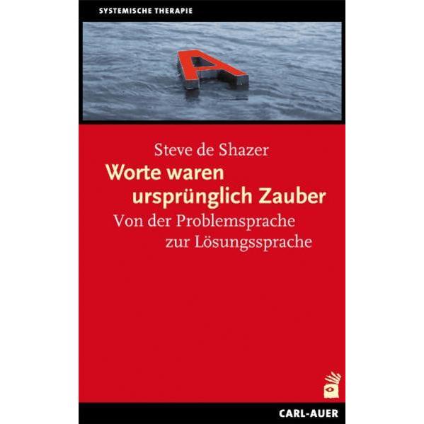 Worte waren ursprünglich Zauber, Fachbücher von Steve de Shazer