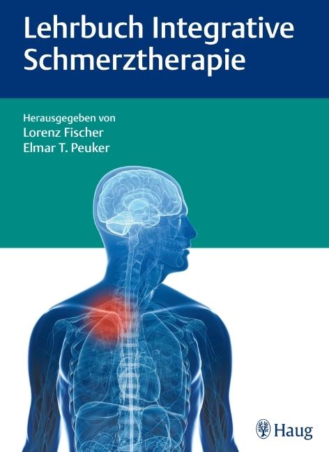 Produktbild Lehrbuch Integrative Schmerztherapie (Deutsch, Elmar Th. Peuker, Lorenz Fischer, 2011)