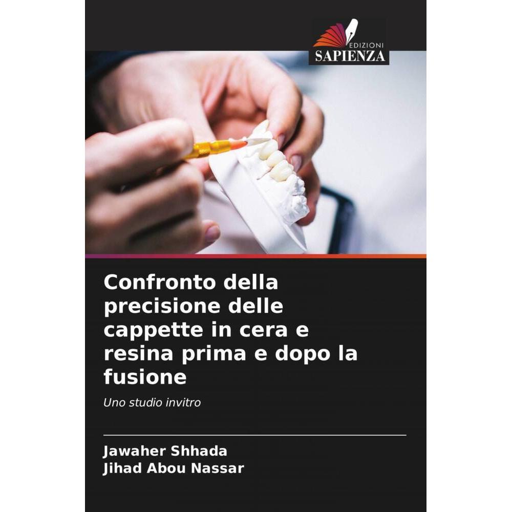 Confronto della precisione delle cappette in cera e resina prima e dopo la fusione, Fachbücher von Jawaher Shhada, Jihad...