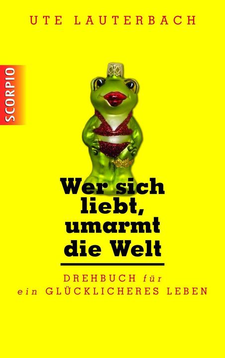Produktbild Wer sich liebt, umarmt die Welt (Deutsch, Ute Lauterbach, 2015)