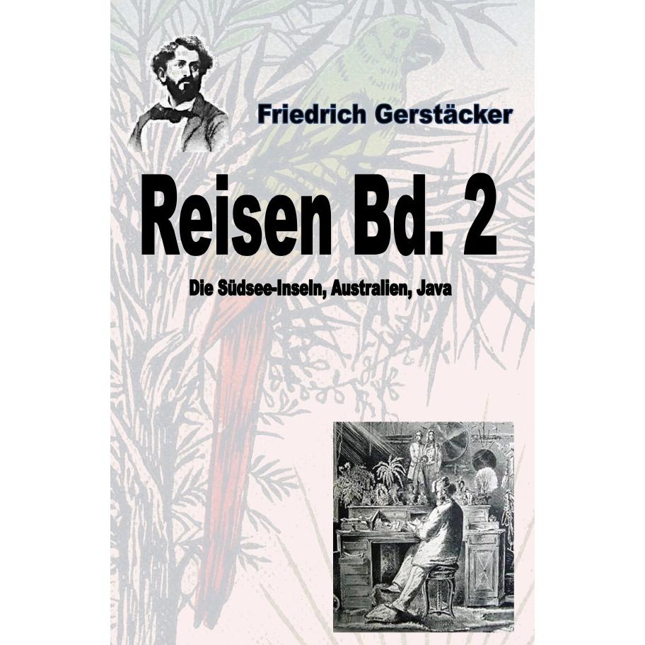 Reisen Band 2, Belletristik von Friedrich Gerstäcker